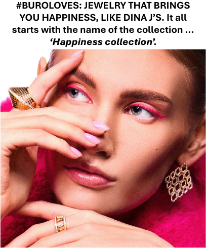 #BUROLOVES: JEWELRY THAT BRINGS YOU HAPPINESS, LIKE DINA J’S.